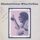 Elizabeth Cotten When I'm Gone