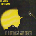 Dennis Brown If I Follow My Heart
