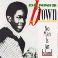 Dennis Brown No Man Is An Island