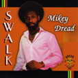 Mikey Dread SWALK
