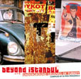 Beyond Istanbul Underground Grooves Of Turkey