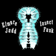 Elmore Judd Insect Funk