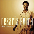 Cesaria Evora Miss Perfumado