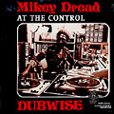 Mikey Dread Dread At The Control Dubwise
