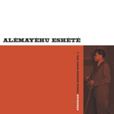 Ethiopian Urban Modern Music Volume 2: Alemayehu Eshete