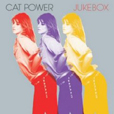 Cat Power Jukebox