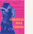 Sumatran Folk Cinema Sumatran Folk Cinema
