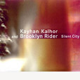 Kayhan Kalhor And Brooklyn Rider Silent City