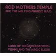 Acid Mothers Temple And The Melting Paraiso U.F.O. Lords Of The Underground: Vishnu And The Magic Elixir