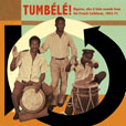 Tumbele! Biguine, Afro And Latin Sounds From The French Caribbean, 1963-74