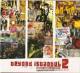 Beyond Istanbul Urban Sounds Of Turkey, 2