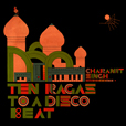 Charanjit Singh Ten Ragas To A Disco Beat
