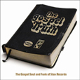 The Gospel Truth The Gospel Soul And Funk Of Stax Records