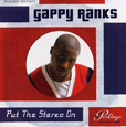 Gappy Ranks Put The Stereo On