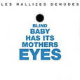Les Rallizes Denudes Blind Baby Has Its Mother's Eyes