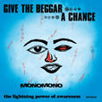 MonoMono Give The Beggar A Chance