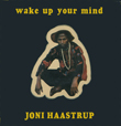 Joni Haastrup Wake Up Your Mind