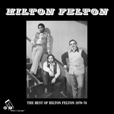 Hilton Felton The Best Of Hilton Felton 1970-74