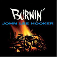 John Lee Hooker Burnin'